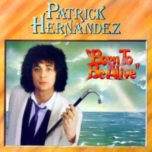 patrick hernandez born to be alive